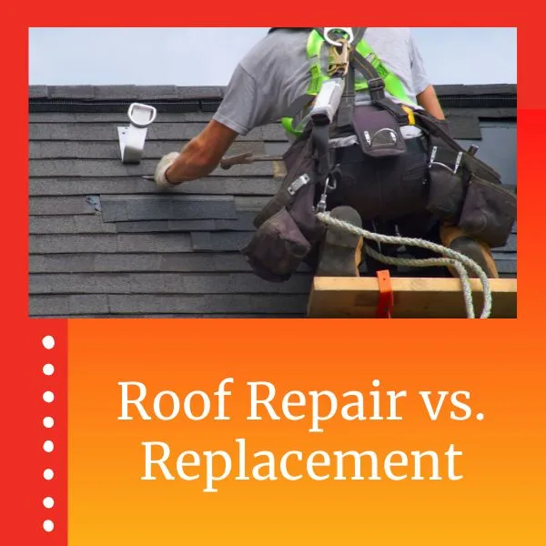 Roof Repair vs Replacement